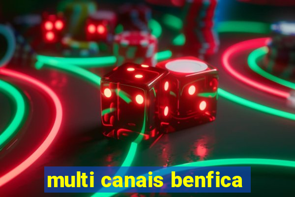 multi canais benfica